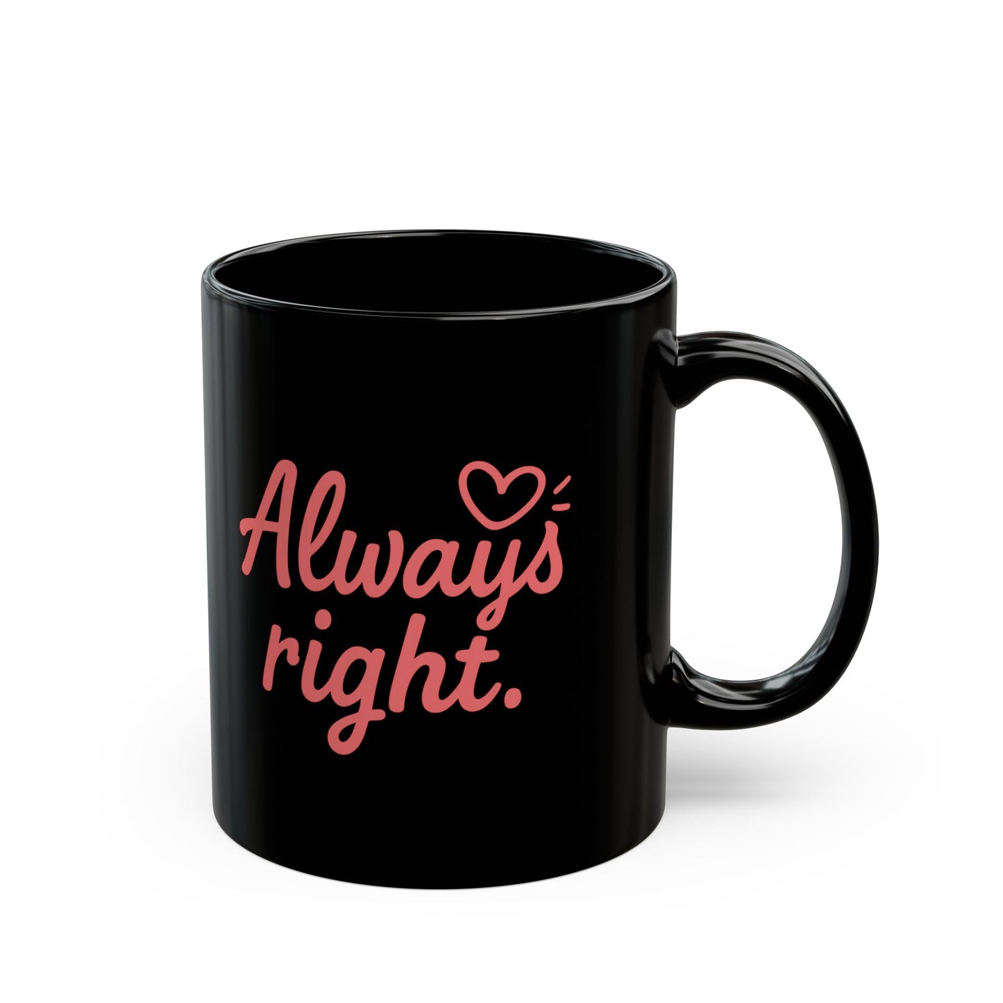 “Always Right & Even When I’m Right” Couples Mug Set