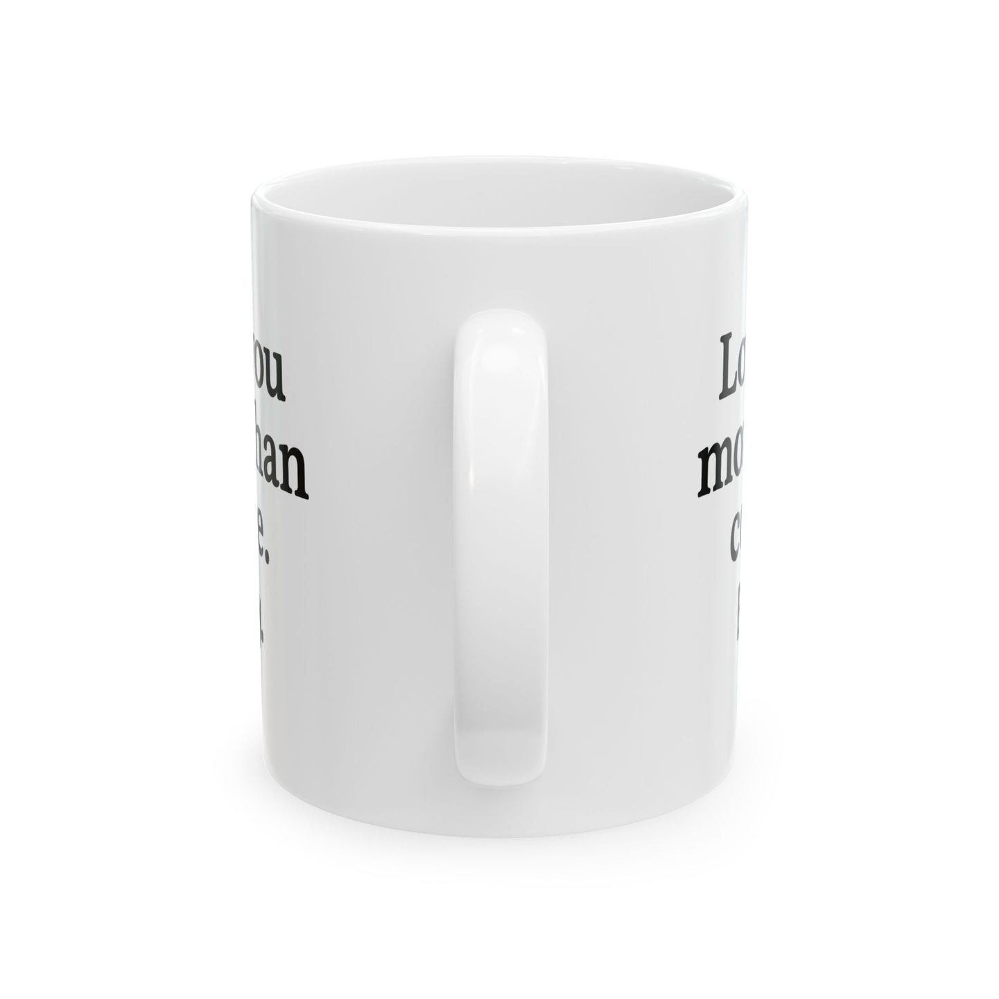 Love You More Than Coffee Mug | Cute Gift for Coffee Lovers, Birthday, Valentine's Day, Kitchen Decor, Funny Coffee Cup