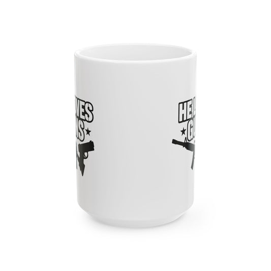 "He Loves Guns"  Funny Coffee Cup for Gun Lovers, Gift for Him