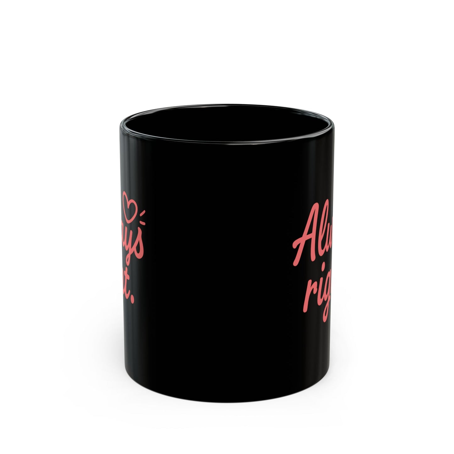 “Always Right & Even When I’m Right” Couples Mug Set