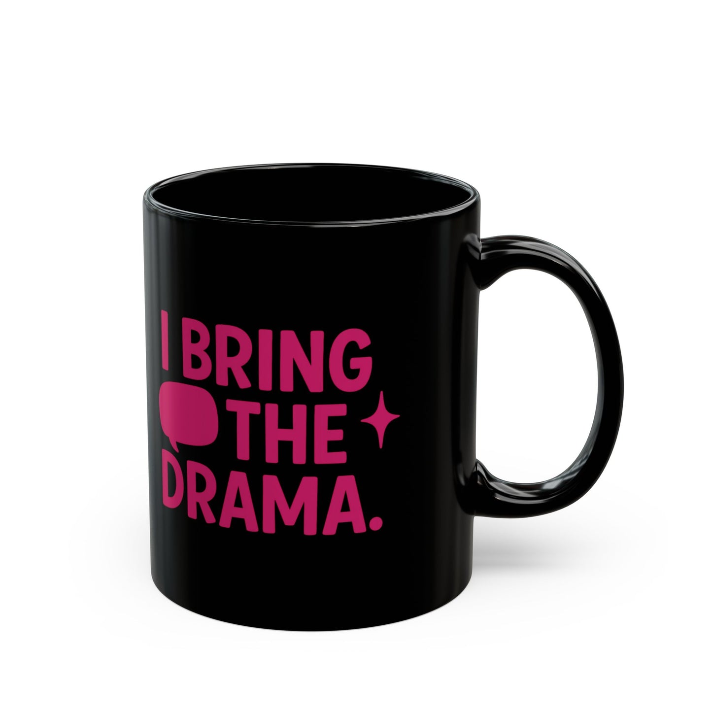 “I Bring the Drama” Coffee Mug | Couples Funny Sayings