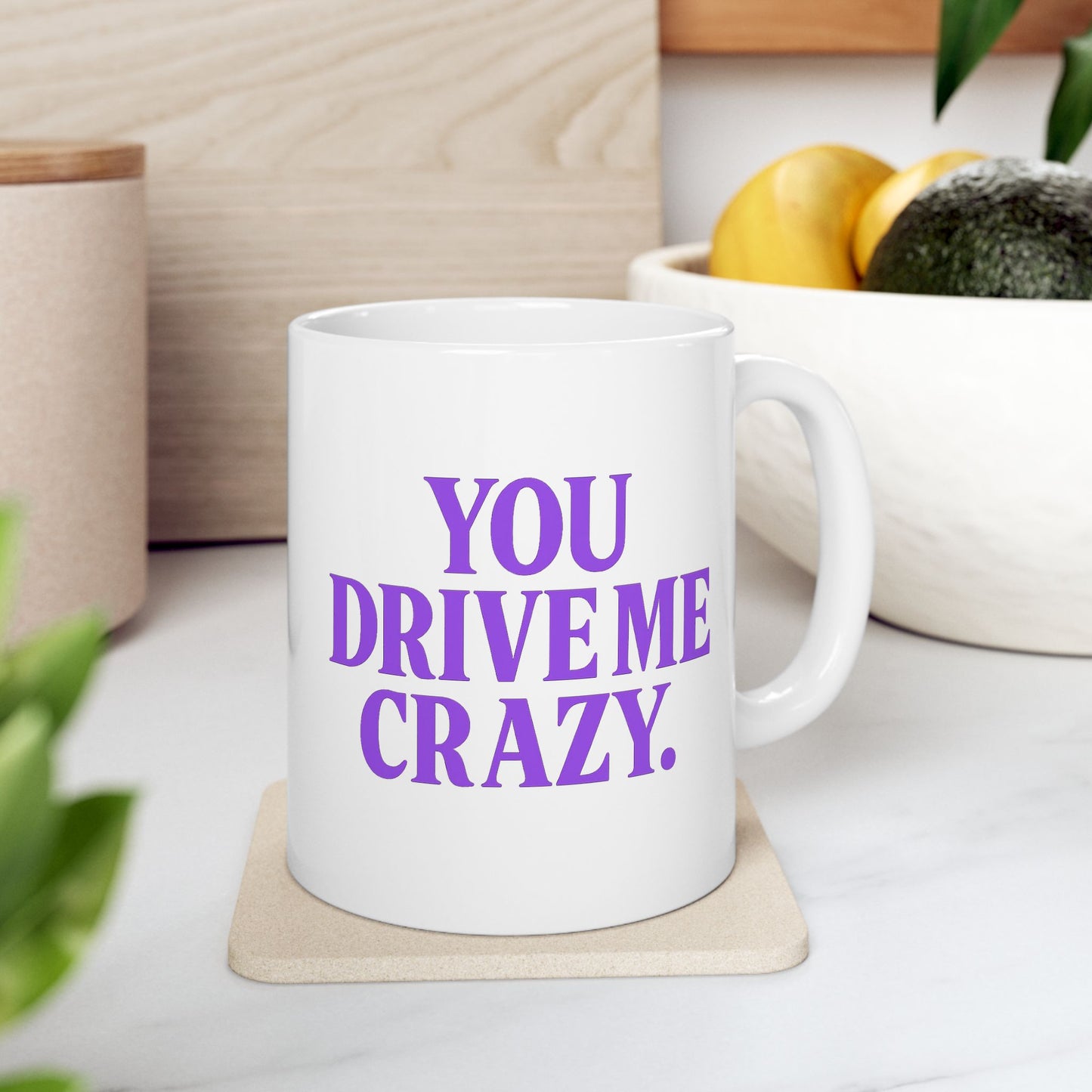 You Drive Me Crazy Funny Couples Coffee Mug