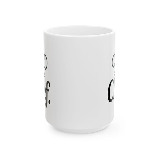 Funny "Chef" Coffee Mug - Cute Gift for Cooking Partner, Spouse, Anniversary, Valentine’s Day