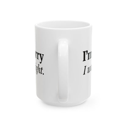 Funny Couples Coffee Mug - "I'm Sorry I Was Right" - Cute Gift for Partner, Spouse, Anniversary, Valentine’s Day