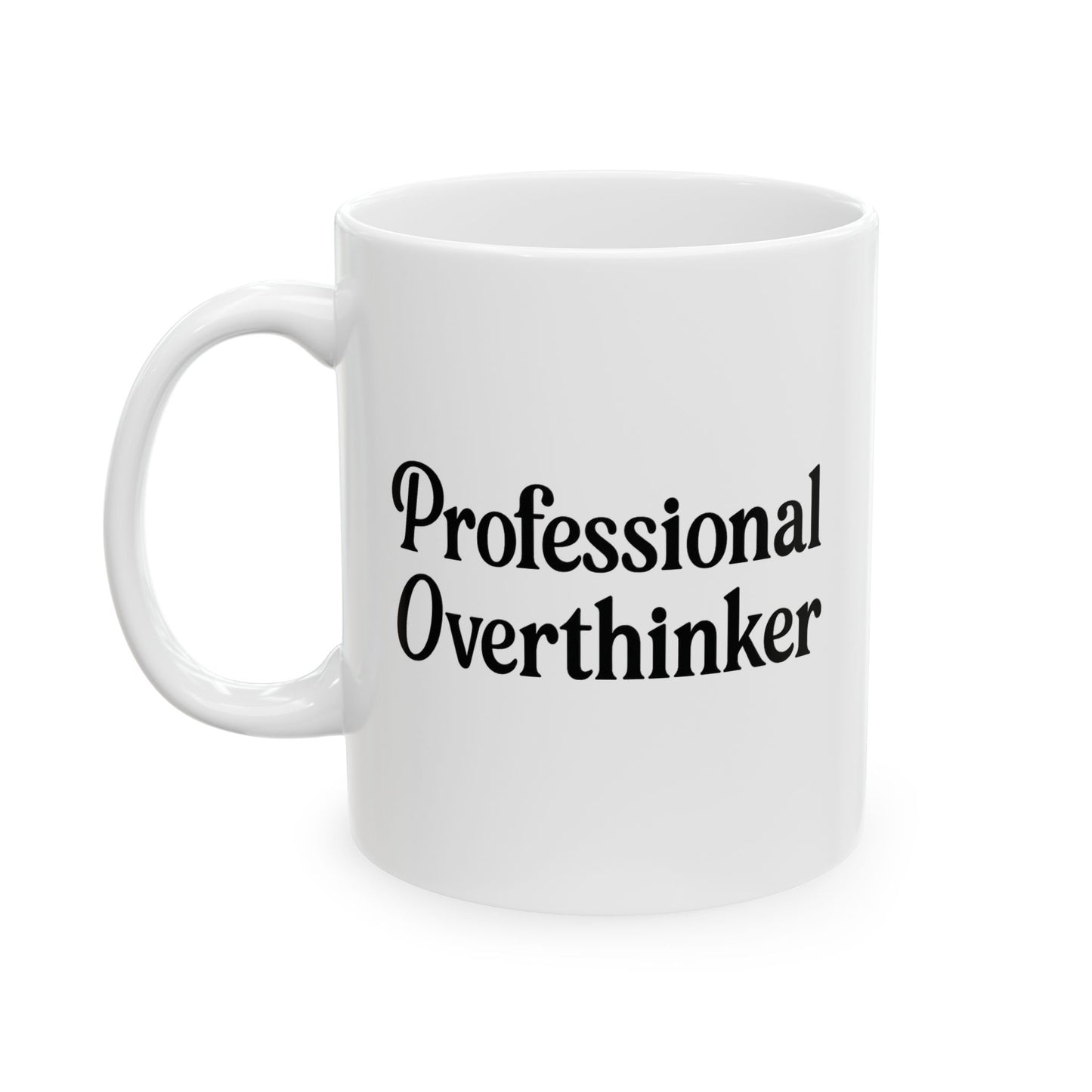 "Professional Overthinker" Funny Coffee Mug - Perfect Gift for Coworkers, Friends, or Overanalyzing Geniuses