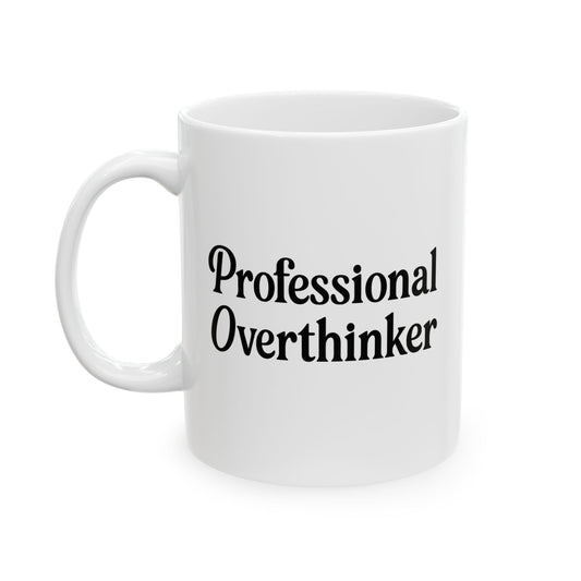 "Professional Overthinker" Funny Coffee Mug - Perfect Gift for Coworkers, Friends, or Overanalyzing Geniuses
