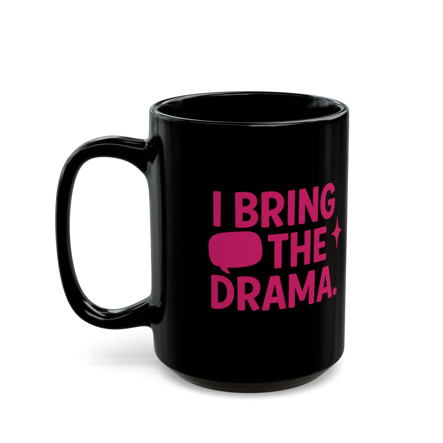 “I Bring the Drama” Coffee Mug | Couples Funny Sayings