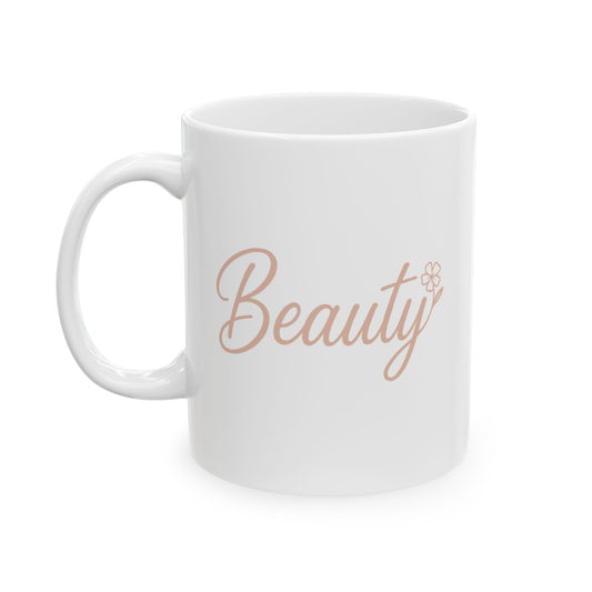 Beauty Ceramic Mug - Perfect Gift for Coffee Lovers, Inspirational Home Decor, Self-Care Essentials, Motivational Drinkware, Cute [...]