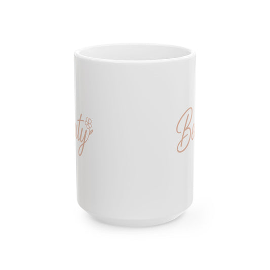 Beauty Ceramic Mug - Perfect Gift for Coffee Lovers, Inspirational Home Decor, Self-Care Essentials, Motivational Drinkware, Cute [...]