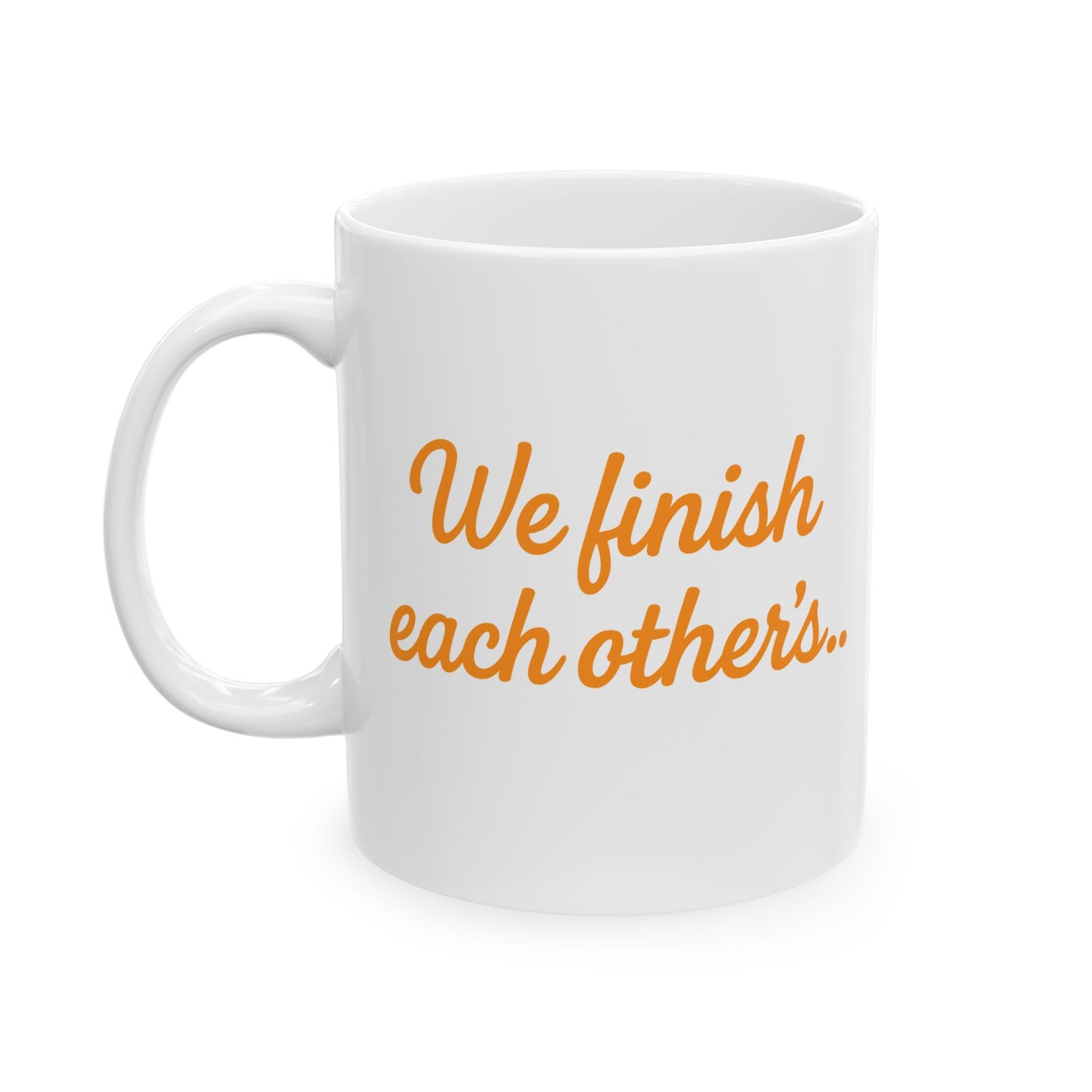 We Finish Each Other's.. Funny Couples Coffee Mug Set