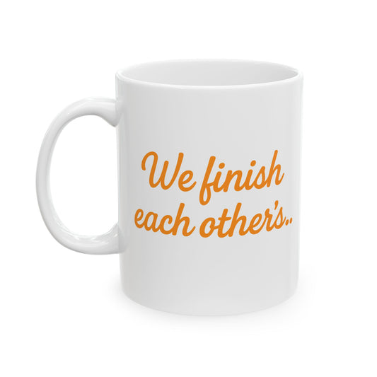 We Finish Each Other's.. Funny Couples Coffee Mug Set