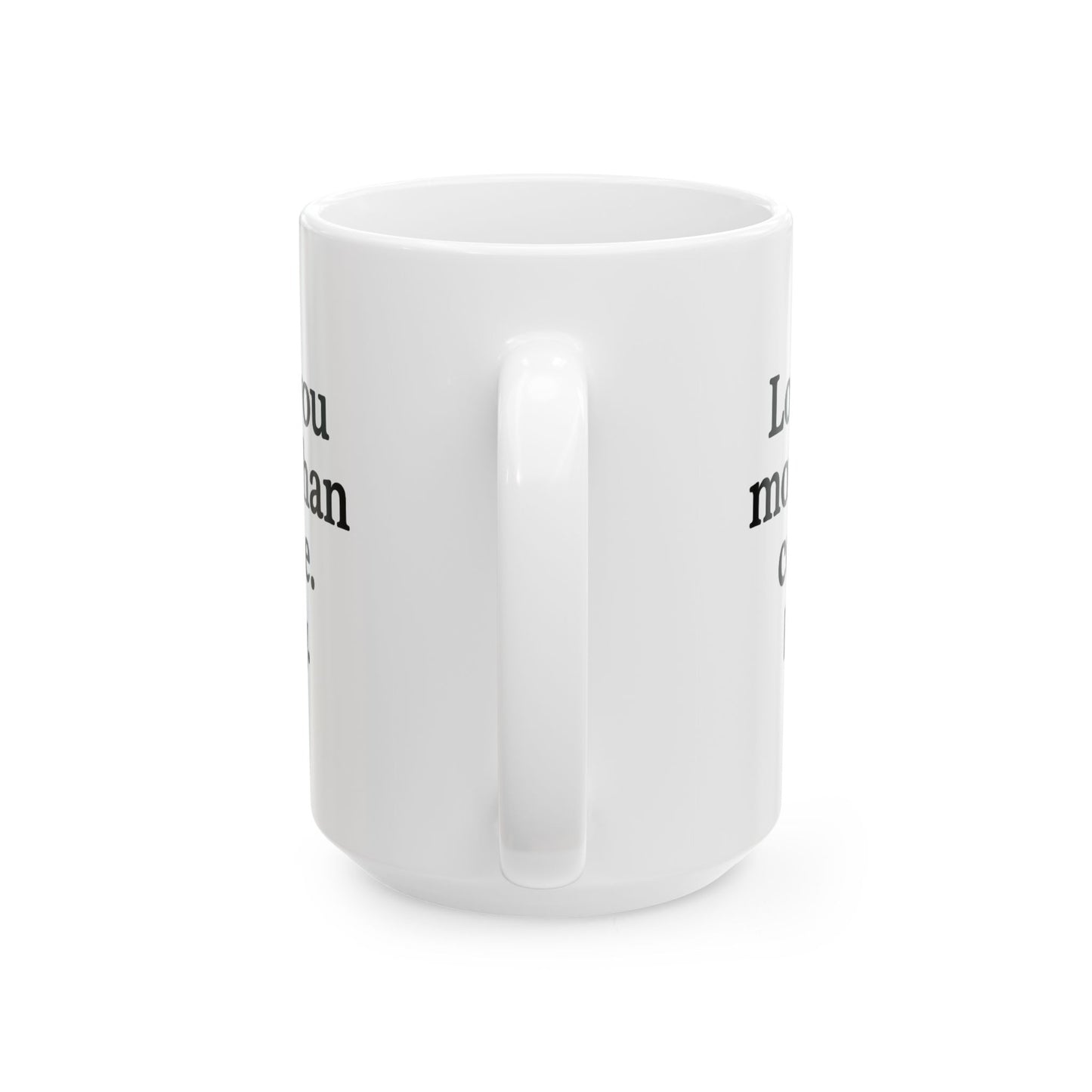 Love You More Than Coffee Mug | Cute Gift for Coffee Lovers, Birthday, Valentine's Day, Kitchen Decor, Funny Coffee Cup