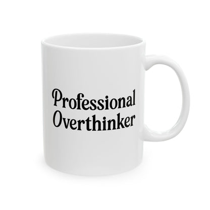 "Professional Overthinker" Funny Coffee Mug - Perfect Gift for Coworkers, Friends, or Overanalyzing Geniuses