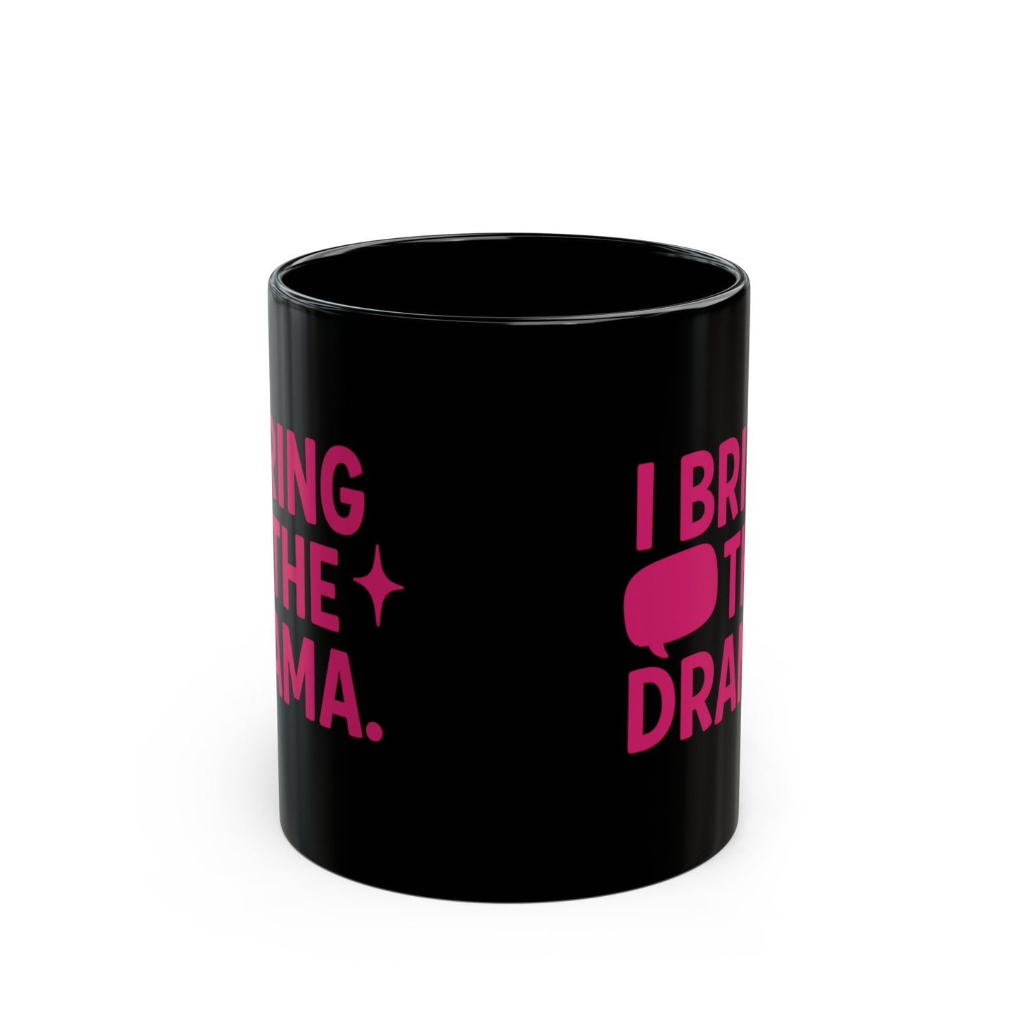 “I Bring the Drama” Coffee Mug | Couples Funny Sayings