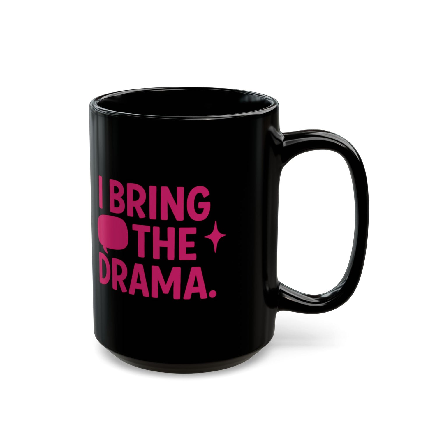 “I Bring the Drama” Coffee Mug | Couples Funny Sayings