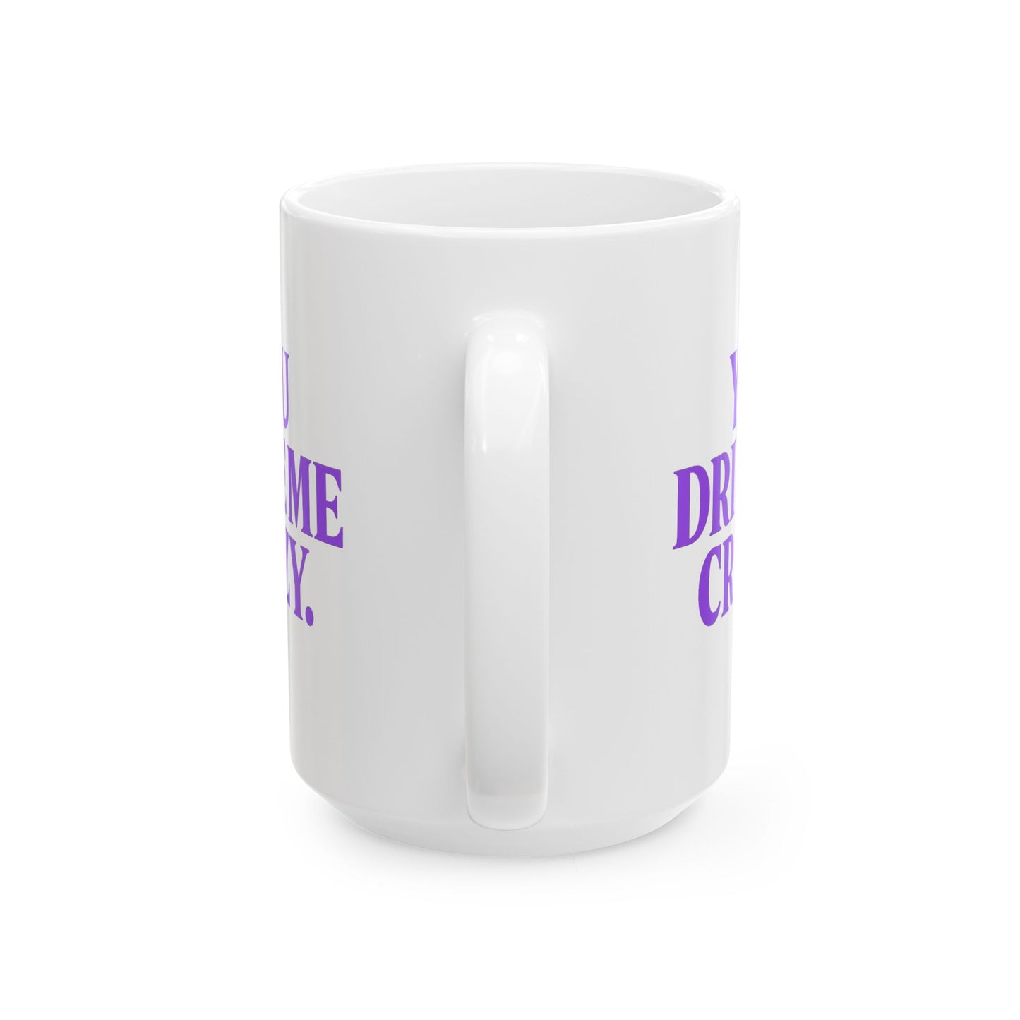 You Drive Me Crazy Funny Couples Coffee Mug