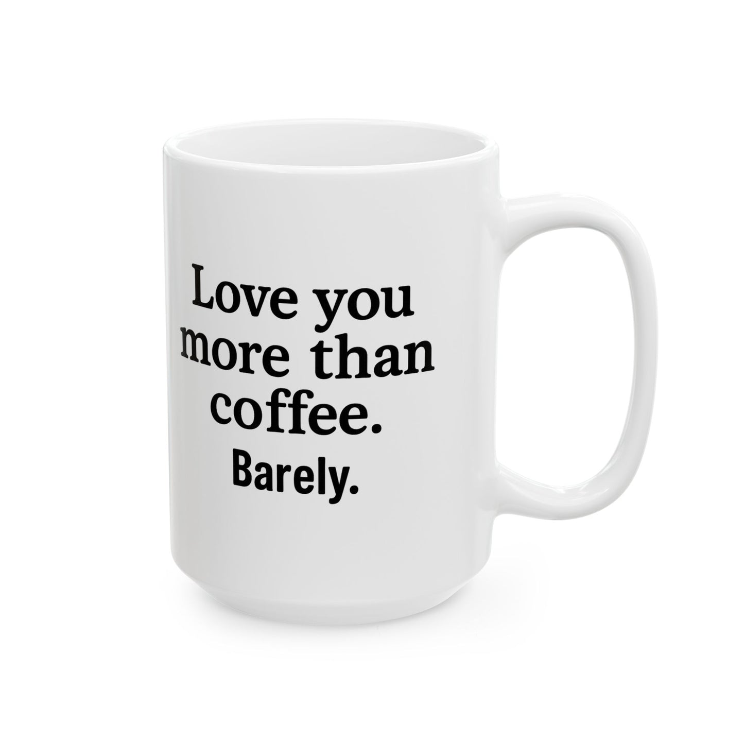 Love You More Than Coffee Mug | Cute Gift for Coffee Lovers, Birthday, Valentine's Day, Kitchen Decor, Funny Coffee Cup