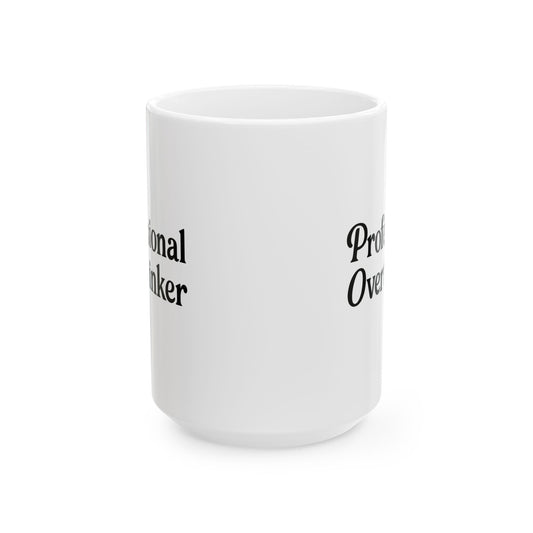 "Professional Overthinker" Funny Coffee Mug - Perfect Gift for Coworkers, Friends, or Overanalyzing Geniuses