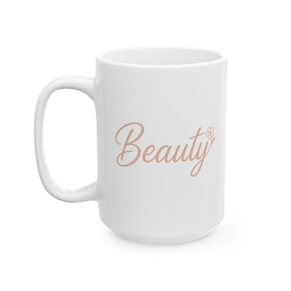 Beauty Ceramic Mug - Perfect Gift for Coffee Lovers, Inspirational Home Decor, Self-Care Essentials, Motivational Drinkware, Cute [...]